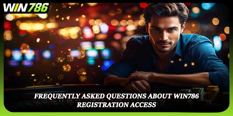 Frequently asked questions about WIN786 registration access