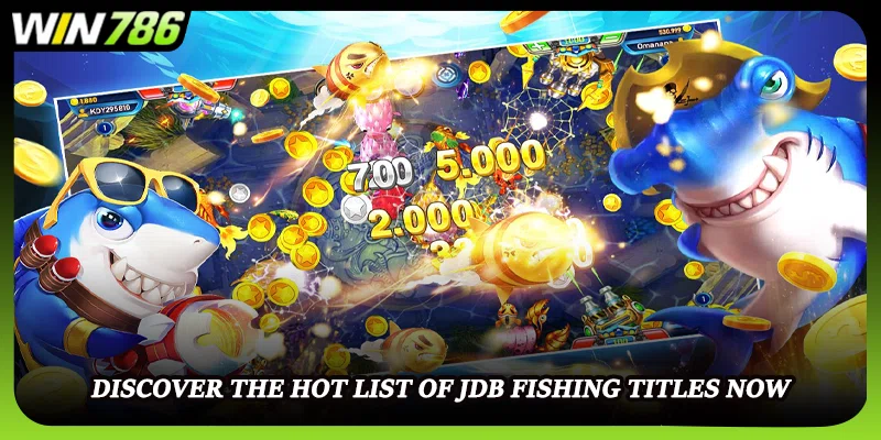 Discover the hot list of JDB Fishing titles now