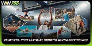 FB Sports - Your Ultimate Guide To WIN786 Betting Now