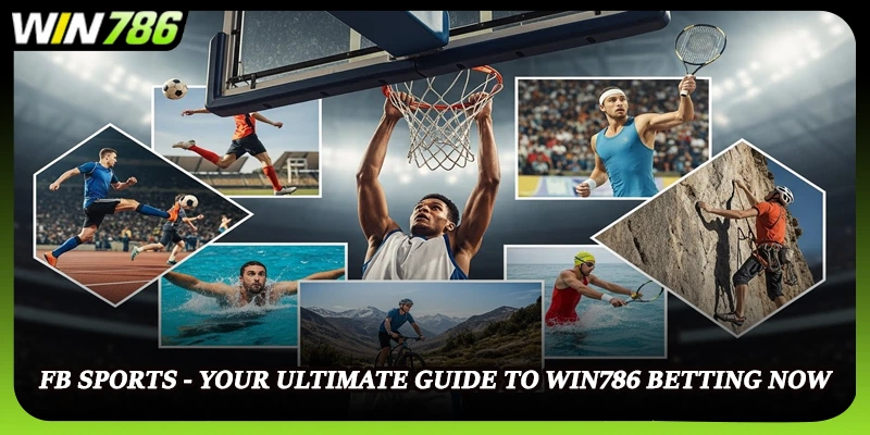 FB Sports - Your Ultimate Guide To WIN786 Betting Now