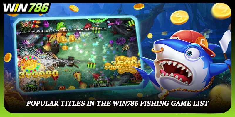 Popular titles in the WIN786 fishing game list