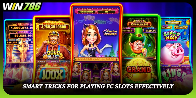 Smart tricks for playing FC Slots effectively