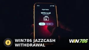 WIN786 JazzCash Withdrawal Guide: Cash Out Fast & Safely
